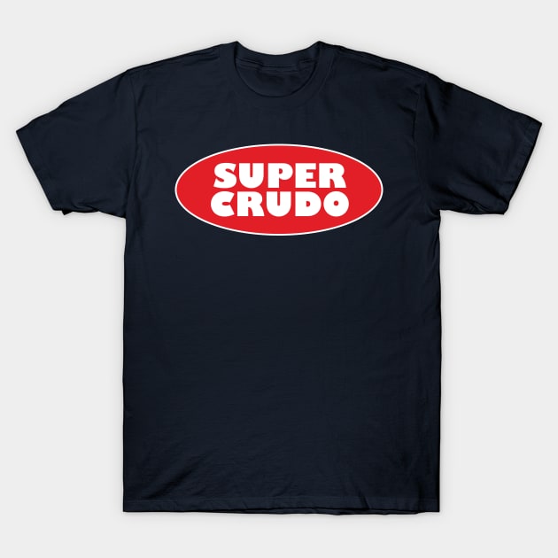 Super Crudo T-Shirt by Sauher